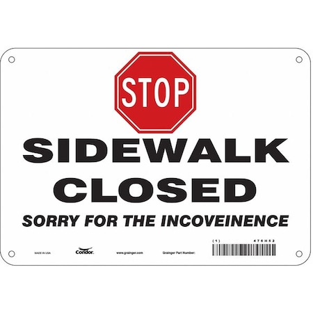 STOP SIDEWALK CLOSED SORRY FOR THE INCONVENIENCE, 10 in W x 7 in H, Aluminum, 476H52 MPN:476H52