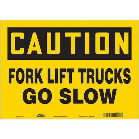 Safety Sign, 10 in Height, 14 in Width, Vinyl, Horizontal Rectangle, English, 476N93 MPN:476N93