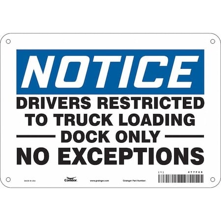 DRIVERS RESTRICTED TO TRUCK LOADING DOCK ONLY NO EXCEPTIONS, 10 in W x 7 in H, Aluminum, 477F08 MPN:477F08