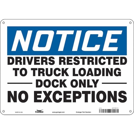 Notice, DRIVERS RESTRICTED TO TRUCK LOADING DOCK ONLY NO EXCEPTIONS, 14 in W x 10 in H, 477F11 MPN:477F11