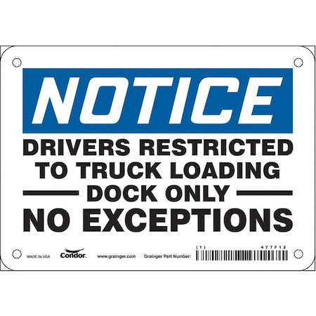Notice, DRIVERS RESTRICTED TO TRUCK LOADING DOCK ONLY NO EXCEPTIONS, 7 in W x 5 in H, Vinyl, 477F12 MPN:477F12