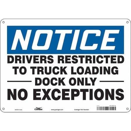 Notice, DRIVERS RESTRICTED TO TRUCK LOADING DOCK ONLY NO EXCEPTIONS, 14 in x 10 in, Vinyl, 477F14 MPN:477F14
