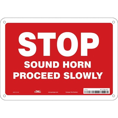 STOP SOUND HORN PROCEED SLOWLY, 10 in W x 7 in H, Vertical Rectangle, Aluminum, 477G47 MPN:477G47