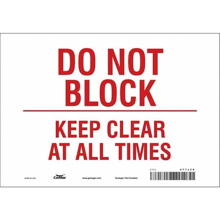 DO NOT BLOCK KEEP CLEAR AT ALL TIMES, 10 in W x 7 in H, Vertical Rectangle, Vinyl, 477J38 MPN:477J38