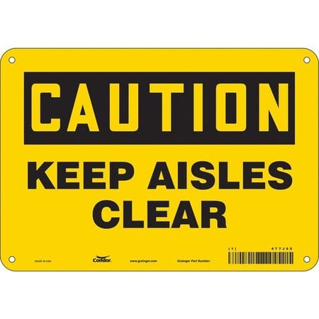 Caution, KEEP AISLES CLEAR, 10 in W x 7 in H, Vertical Rectangle, Aluminum, 477J60 MPN:477J60