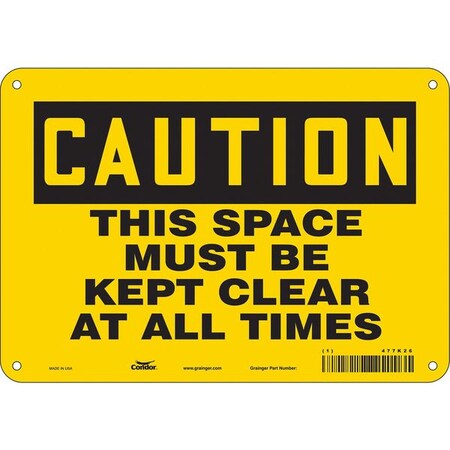 Caution, THIS SPACE MUST BE KEPT CLEAR AT ALL TIMES, 10 in W x 7 in H, Aluminum, 477K26 MPN:477K26