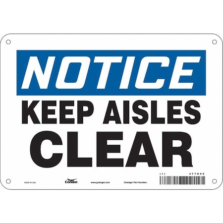 Notice, KEEP AISLES CLEAR, 10 in W x 7 in H, Vertical Rectangle, Aluminum, 477K99 MPN:477K99