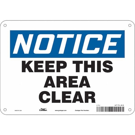 Notice, KEEP THIS AREA CLEAR, 10 in W x 7 in H, Vertical Rectangle, Aluminum, 477L06 MPN:477L06