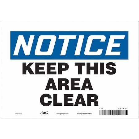 Notice, KEEP THIS AREA CLEAR, 10 in W x 7 in H, Vertical Rectangle, Vinyl, 477L11 MPN:477L11