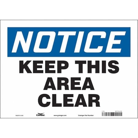 Notice, KEEP THIS AREA CLEAR, 14 in W x 10 in H, Horizontal Rectangle, Vinyl, 477L12 MPN:477L12