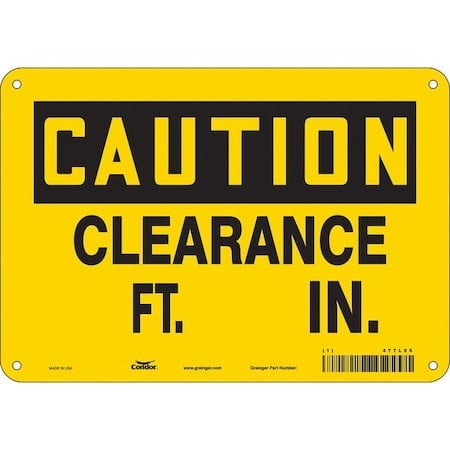 Caution, CLEARANCE FT. IN., 10 in W x 7 in H, Vertical Rectangle, Aluminum, 477L55 MPN:477L55
