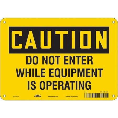 Caution, DO NOT ENTER WHILE EQUIPMENT IS OPERATING, 10 in W x 7 in H, 478M36 MPN:478M36