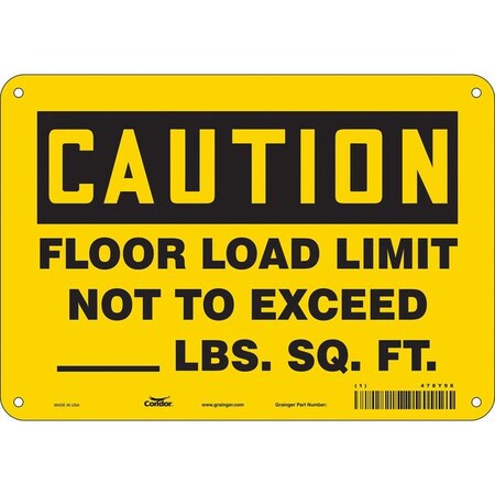 Caution, FLOOR LOAD LIMIT NOT TO EXCEED ., 10 in W x 7 in H, Aluminum, Rectangle, 478Y98 MPN:478Y98