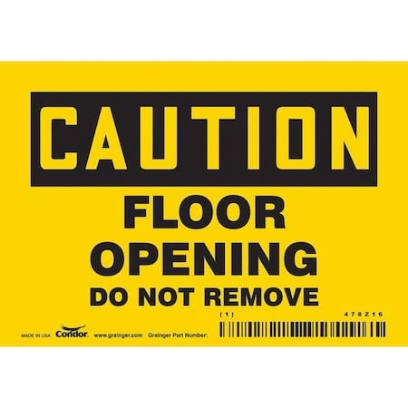 Caution, FLOOR OPENING DO NOT REMOVE, 5 in W x 3 1/2 in H, Horizontal Rectangle, Vinyl, 478Z16 MPN:478Z16
