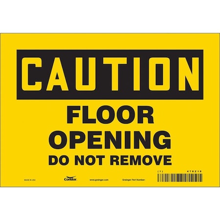 Caution, FLOOR OPENING DO NOT REMOVE, 10 in W x 7 in H, Vertical Rectangle, Vinyl, 478Z18 MPN:478Z18