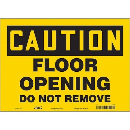 Caution, FLOOR OPENING DO NOT REMOVE, 14 in W x 10 in H, Horizontal Rectangle, Vinyl, 478Z19 MPN:478Z19
