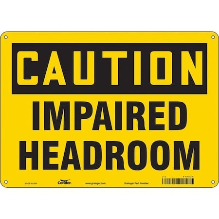 Caution, IMPAIRED HEADROOM, 14 in W x 10 in H, Horizontal Rectangle, Aluminum, 478Z29 MPN:478Z29