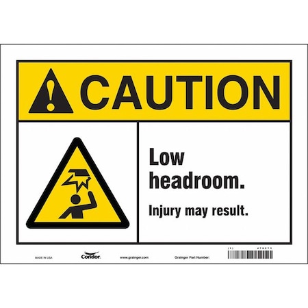 Caution, LOW HEADROOM. INJURY MAY RESULT., 14 in W x 10 in H, Horizontal Rectangle, Vinyl, 478Z73 MPN:478Z73