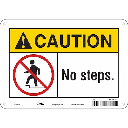 Caution, NO STEPS., 10 in W x 7 in H, Vertical Rectangle, Aluminum, 479A01 MPN:479A01