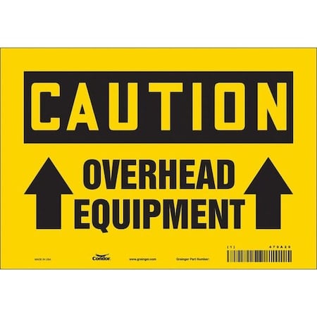 Caution, OVERHEAD EQUIPMENT, 10 in W x 7 in H, Vertical Rectangle, Vinyl, 479A29 MPN:479A29