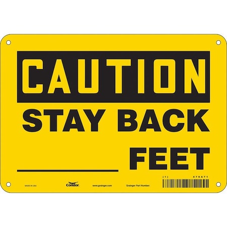 Caution, STAY BACK _FEET, 10 in W x 7 in H, Vertical Rectangle, Aluminum, 479A71 MPN:479A71