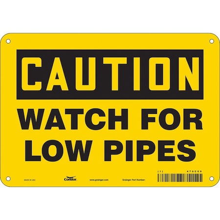 Caution, WATCH FOR LOW PIPES, 10 in W x 7 in H, Vertical Rectangle, Polyethylene, 479C09 MPN:479C09