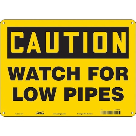 Caution, WATCH FOR LOW PIPES, 14 in W x 10 in H, Horizontal Rectangle, Polyethylene, 479C10 MPN:479C10