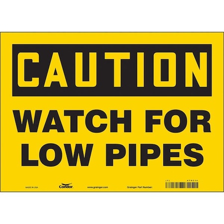 Caution, WATCH FOR LOW PIPES, 14 in W x 10 in H, Horizontal Rectangle, Vinyl, 479C14 MPN:479C14