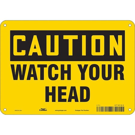 Caution, WATCH YOUR HEAD, 10 in W x 7 in H, Vertical Rectangle, Aluminum, 479C24 MPN:479C24