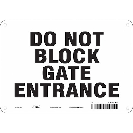DO NOT BLOCK GATE ENTRANCE, 10 in W x 7 in H, Vertical Rectangle, Polyethylene, 480G40 MPN:480G40