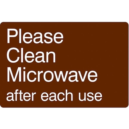 PLEASE CLEAN MICROWAVE AFTER EACH USE, 9 in W x 6 in H, Horizontal Rectangle, Acrylic, 486H36 MPN:486H36