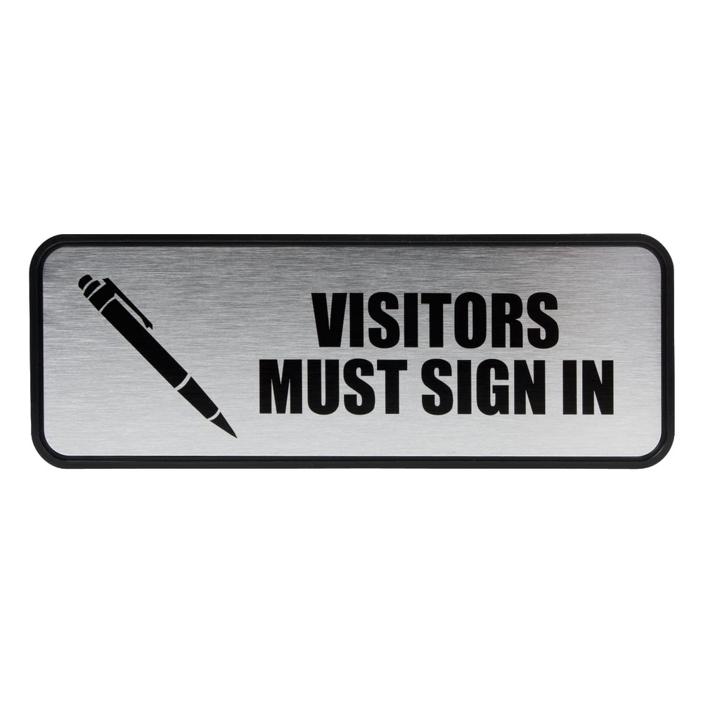 COSCO Visitors Must Sign In Image/Message Sign - 1 Each - Visitor Must Sign In Print/Message - 9in Width x 3in Height - Rectangular Shape - Metal - Metallic, Silver, Black (Min Order Qty 6) MPN:098212