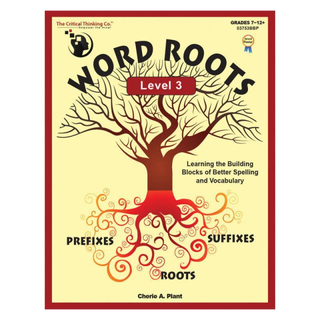 The Critical Thinking Co. Word Roots Level 3 Workbook, Grades 7-12 (Min Order Qty 2) MPN:CTB3753