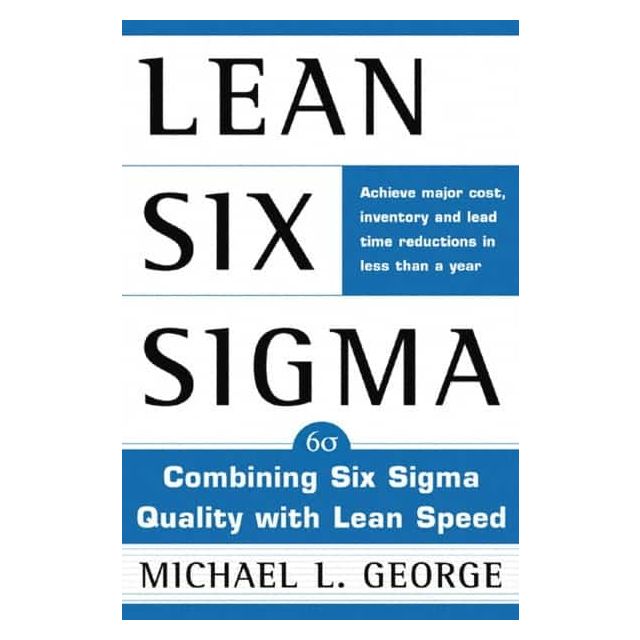 LEAN SIX SIGMA COMBINING SIX SIGMA QUALITY WITH LEAN PRODUCTION: 1st Edition MPN:9780071385213