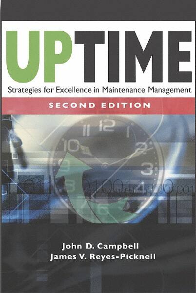 UPTIME STRATEGIES FOR EXCELLENCE IN MAINTENANCE MANAGEMENT: 2nd Edition MPN:1-56327-335-7