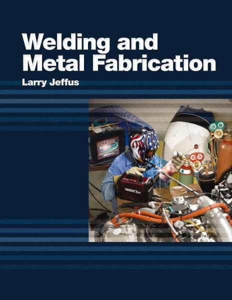 Welding and Metal Fabrication: 1st Edition MPN:9781418013745