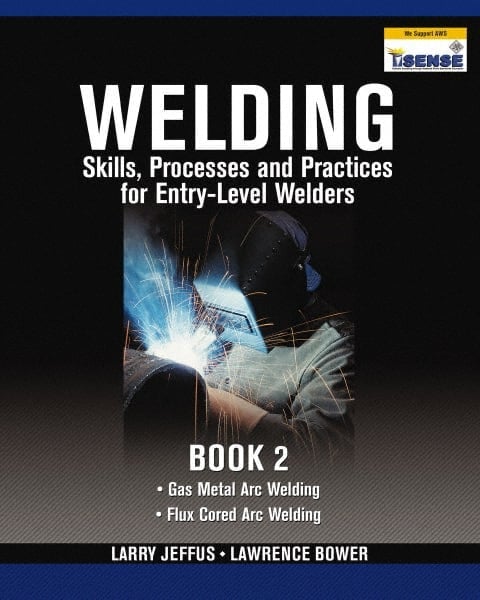Welding Skills, Processes and Practices for Entry-Level Welders Book 2: 2nd Edition MPN:9781435427907