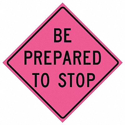 Be Prepared To Stop Traffic Sign 48 x48 MPN:669-C/48-SBFP-BP