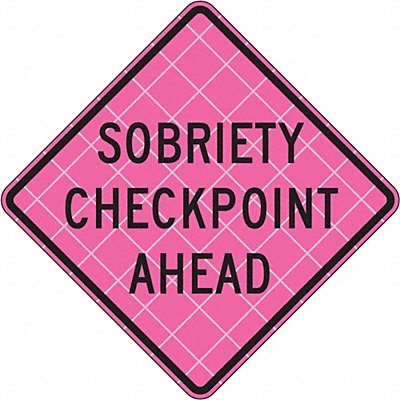 Sobriety Checkpoint Traffic Sign 36 x36 MPN:C/36-SBFP-3FH-HD-SOBRIETY CHECKPOINT