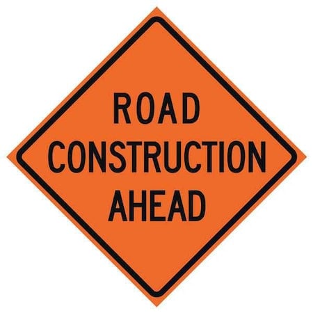Road Construction Ahead Traffic Sign, 36 in H, 36 in W, Vinyl, Diamond, English, 669-C/36-NRVFO-RA MPN:669-C/36-NRVFO-RA