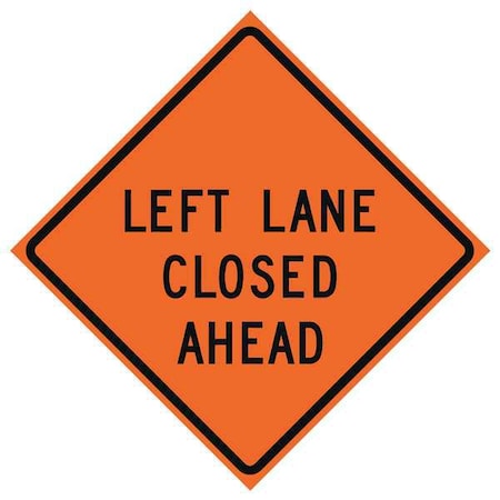 Lane Closed Traffic Sign, 36 in H, 36 in W, Vinyl, Diamond, English, 669-C/36-RVFO-LL MPN:669-C/36-RVFO-LL
