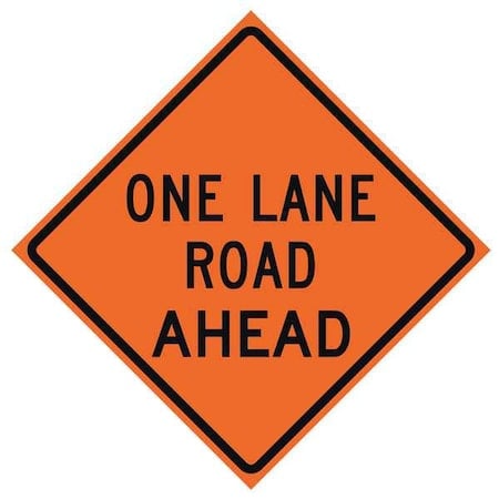 One Lane Road Traffic Sign, 48 in H, 48 in W, Vinyl, Diamond, English, 669-C/48-DGFO-OR MPN:669-C/48-DGFO-OR