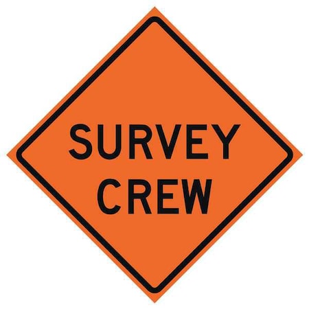 Survey Crew Traffic Sign, 48 in Height, 48 in Width, Polyester, PVC, Diamond, English MPN:669-C/48-EMO-SA