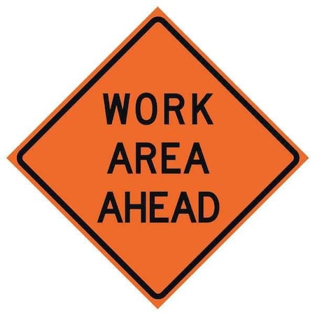 Work Area Ahead Traffic Sign, 48 in H, 48 in W, Vinyl, Diamond, English, 669-C/48-SBFO-WA MPN:669-C/48-SBFO-WA