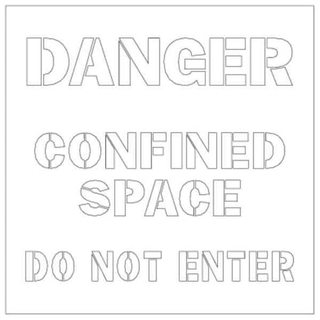 Stencil, Danger Confined Space Do Not Enter, 3 in Character Height, Polyethylene, Clear MPN:Y618520