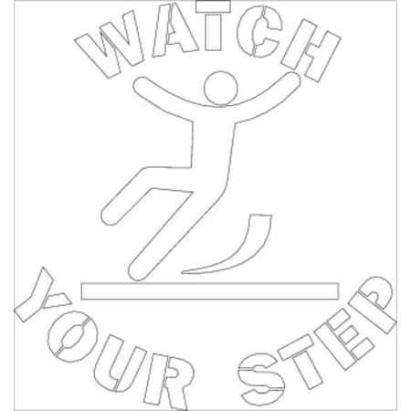 Stencil, Watch Your Step, 3 in Character Height, Polyethylene, Clear MPN:Y623756