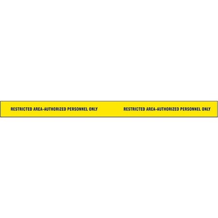 Barricade Tape, Restricted Area Authorized Personnel Only, Yellow, 2 in Wide x 180 ft Length, Vinyl MPN:2 IN X 60 YD