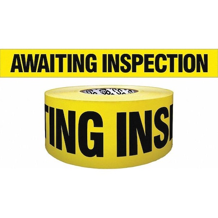 Barricade Tape, Awaiting Inspection, Yellow, 3 in Wide x 1, 000 ft Length, Polyethylene, 4 mil MPN:B3104Y1841-200