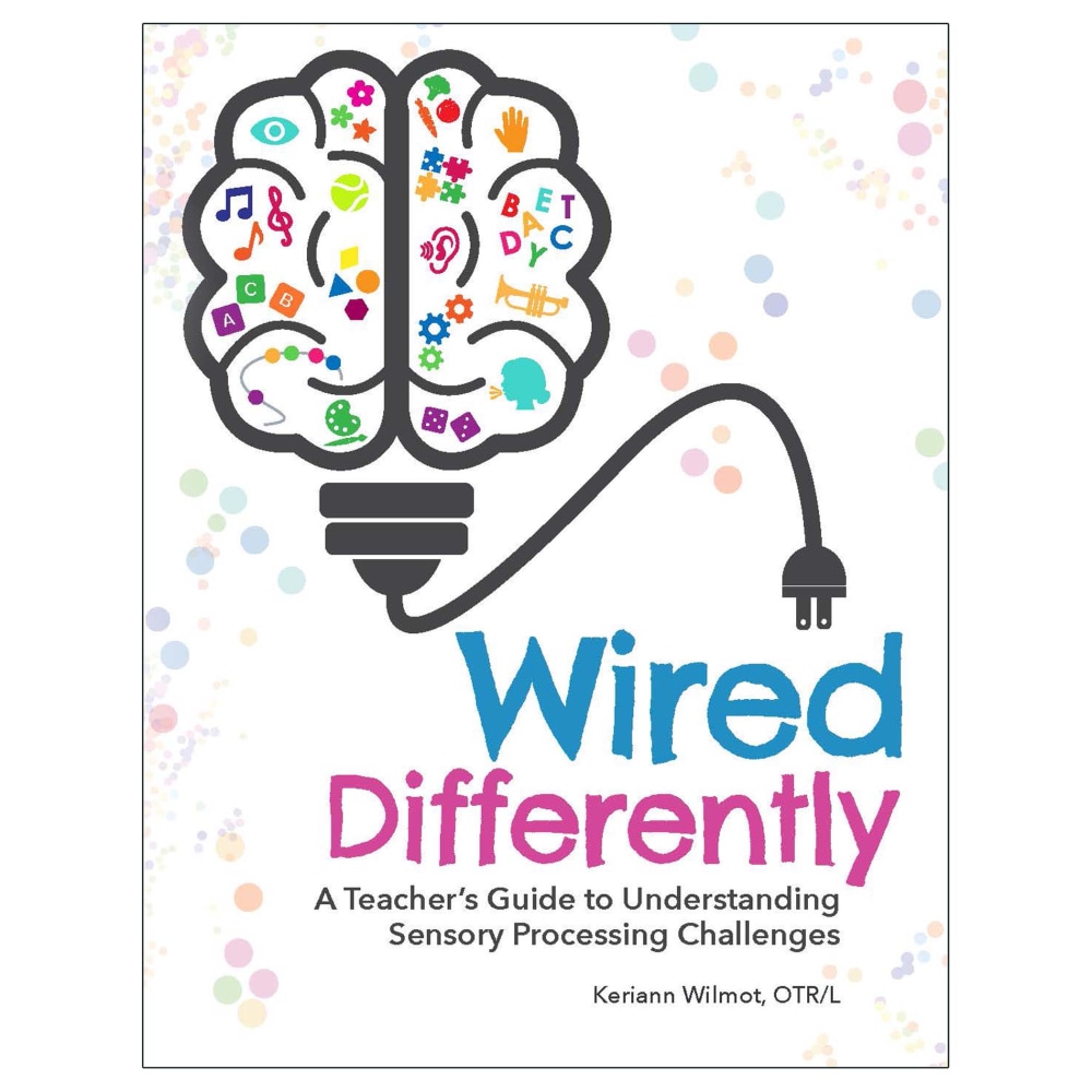 Gryphon House Wired Differently: A Teachers Guide to Understanding Sensory Processing Challenges MPN:GR-15965