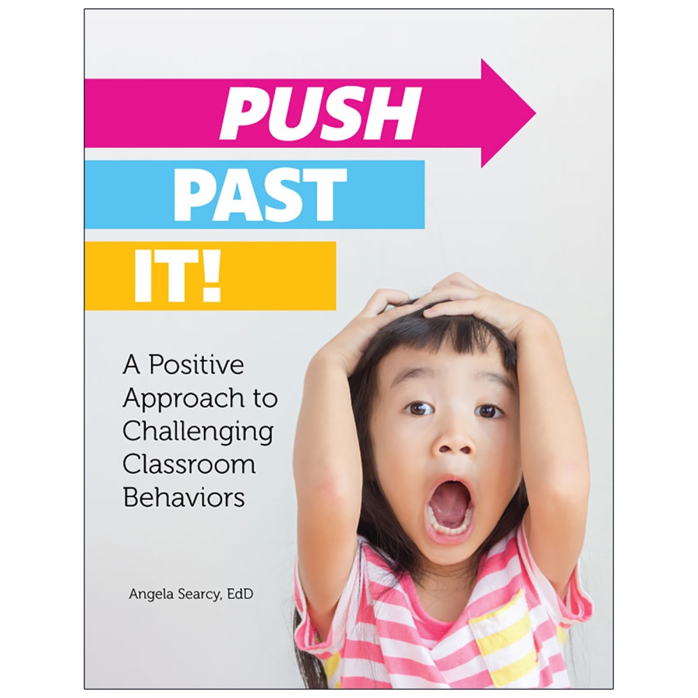 Gryphon House Push Past It! A Positive Approach To Challenging Classroom Behaviors, Grades PK-1 MPN:GR-15953